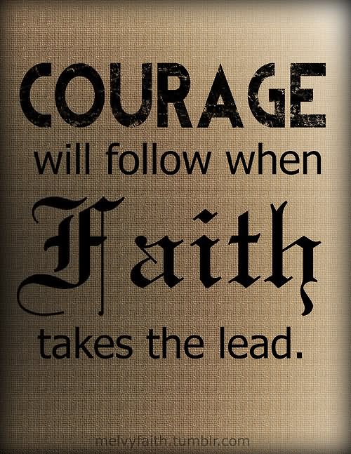 courage-will-follow-when-faith-takes-the-lead