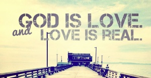 god-is-love-and-love-is-real